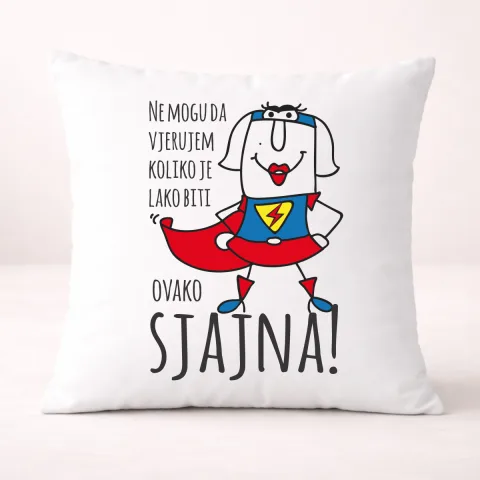 Ne mogu da vjerujem koliko je lako biti sjajna - Jastuk