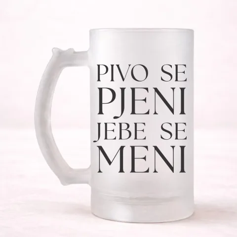 Pivo se pjeni jebe se meni - Krigla