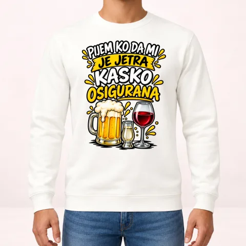 Pijem ko da mi je jetra kasko osigurana 1 - Dukserica