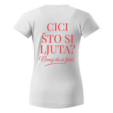 Cici što si ljuta? - Majica - Ženska