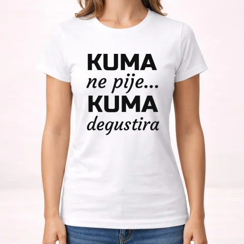 Kuma ne pije, kuma degustira - Majica - Ženska