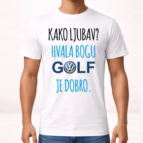 Kako ljubav? Hvala bogu GOLF je dobro #2 - Majica