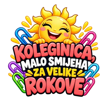 Koleginica, malo smijeha za velike rokove na proizvodu