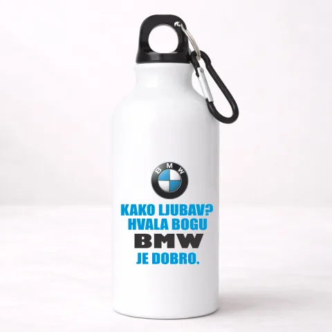 Kako ljubav? Hvala bogu BMW je dobro - Aluminijumska boca – proizvod sa printom