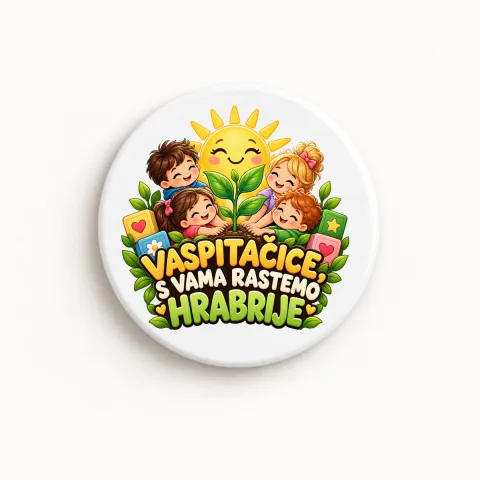 Vaspitačice, s vama rastemo hrabrije - Keramički magnet — okrugli