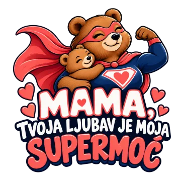 Mama, tvoja ljubav je moja supermoć na proizvodu