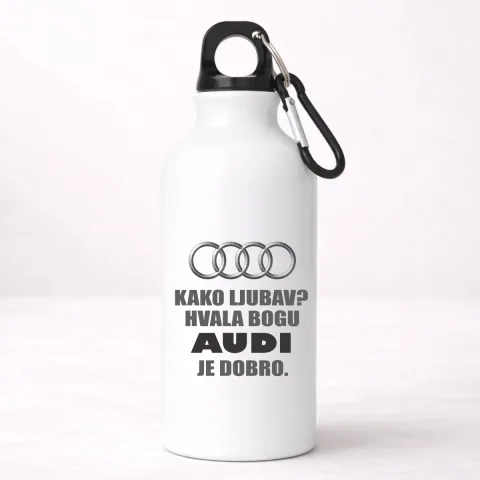 Kako ljubav? Hvala bogu AUDI je dobro - Aluminijumska boca