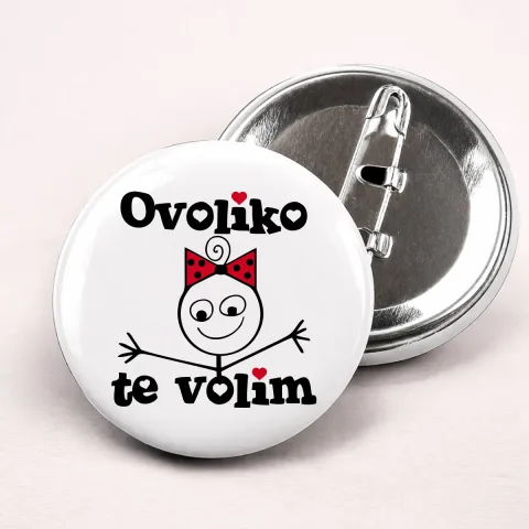 Ovoliko te volim - Ona - Bedževi