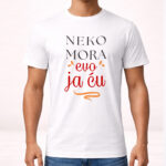 Neko mora evo ja ću - Majica - Image 2